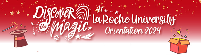 Discover the Magic at La Roche University Orientation 2024