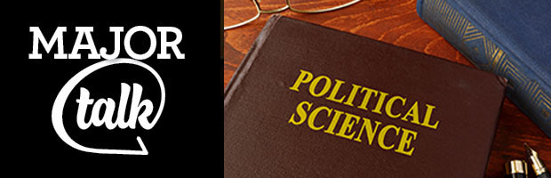 Major Talk: Political Science